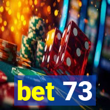 bet 73